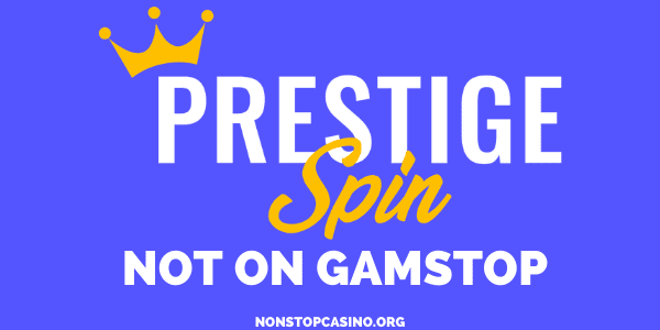 Prestige Spin Casino not on GamStop